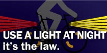 Use a light at night. It's the law!